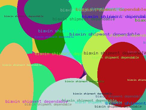 BIAXEEN SHIPMENT DEPENDABLE